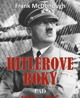 Hitlerove roky 1940-1945 - Frank McDonough