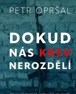 Dokud nás krev nerozdělí - Petr Opršal