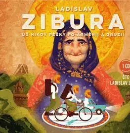 Už nikdy pěšky po Arménii a Gruzii - audiokniha - Ladislav Zibura