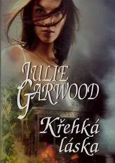 Křehká láska - Julie Garwood