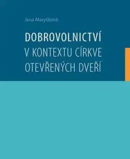 Dobrovolnictví v kontextu církve otevřených dveří - Jana Maryšková