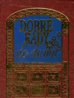 Dobré rady do domu - M. Gondolová