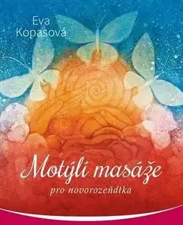 Motýlí masáže pro novorozeňátka - Eva Kopasová