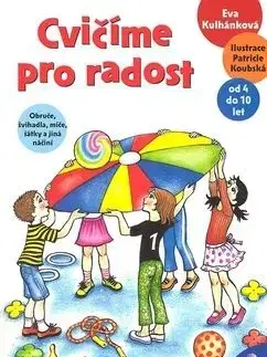 Cvičíme pro radost - Eva Kulhánková