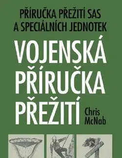 Vojenská příručka přežití - Chris McNab