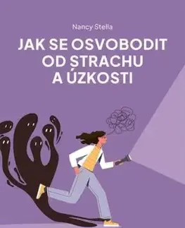 Jak se osvobodit od strachu a úzkosti - Nancy Stella