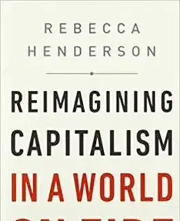 Reimagining Capitalism in a World on Fire - Rebecca Henderson