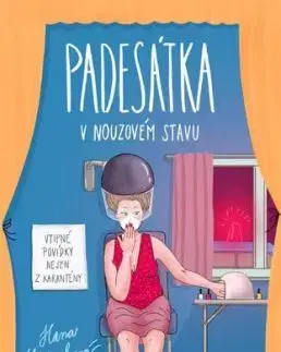 Padesátka v nouzovém stavu: Vtipné povídky nejen z karantény - Hana Hřebejková