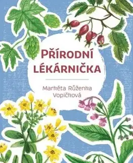 Přírodní lékárnička - Markéta Růženka Vopičková
