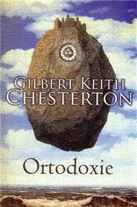 Ortodoxie - Gilbert Keith Chesterton