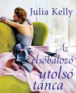 Az elsőbálozó utolsó tánca - Julia Kelly