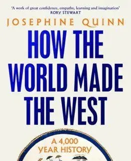 How the World Made the West - Josephine Quinn