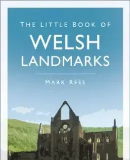 The Little Book of Welsh Landmarks - Mark Rees