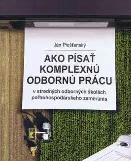 Ako písať komplexnú odbornú prácu - Ján Piešťanský