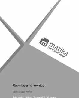 Matika pre spolužiakov: Rovnice a nerovnice (pracovný zošit)