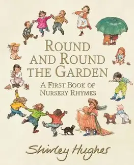 Round and Round the Garden: A First Book of Nursery Rhymes - Shirley Hughes