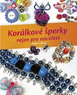 Korálkové šperky nejen pro náctileté - Radka Fleková