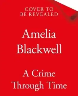 A Crime Through Time - Amelia Blackwell