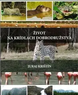 Život na krídlach dobrodružstva - Juraj Krištín