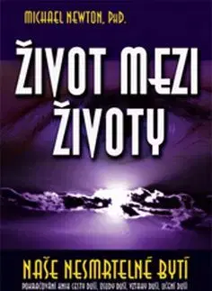 Život mezi životy - Michael Newton