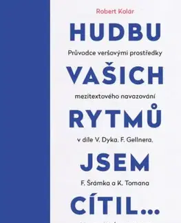 Hudbu vašich rytmů jsem cítil… - Robert Kolár
