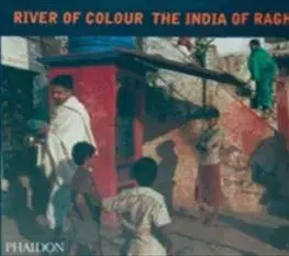River of Colour the India of Raghubir Singh - Raghubir Singh