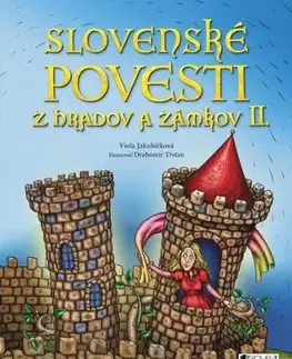 Slovenské povesti z hradov a zámkov II., 2. vydanie - Viola Jakubičková