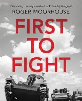 First to Fight - The Polish War 1939 - Roger Moorhouse