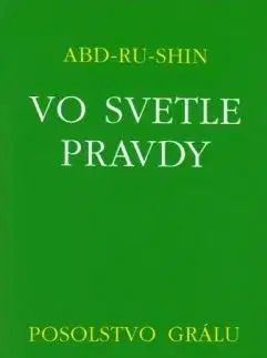 Vo svetle pravdy - Posolstvo Grálu (III.zväzok), 2.vydanie - Abd-Ru-Shin