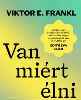 Van miért élni - Frankl Viktor E