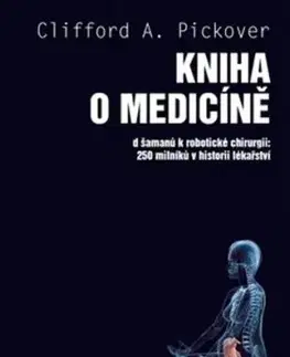 Kniha o medicíně - Clifford A. Pickover, Pavel Pecháček