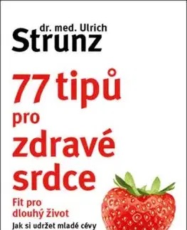 77 tipů pro zdravé srdce - Ulrich Strunz