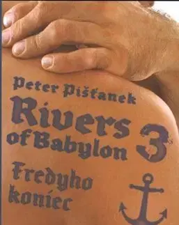 Rivers of Babylon 3 - Fredyho koniec - Peter Pišťanek