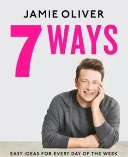 7 Ways : Easy Ideas for Every Day of the Week - Oliver Jamie