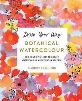 Draw Your Way: Botanical Watercolour - Harriet de Winton