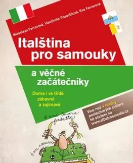 Italština pro samouky a věčné začátečníky - Eva Ferrarová, Miroslava Ferrarová, Vlastimila Pospíšilová
