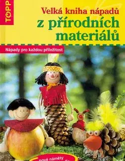 Velká kniha nápadů z přírodních materiálů