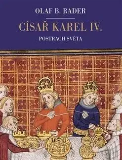 Císař Karel IV. - Postrach světa - Olaf B. Rader, Václav Soukup