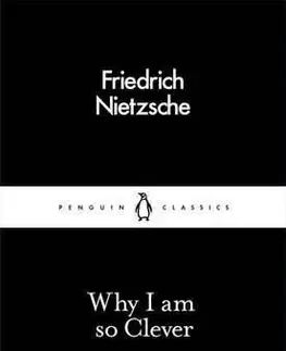 Why I am so Clever - Friedrich Nietzsche