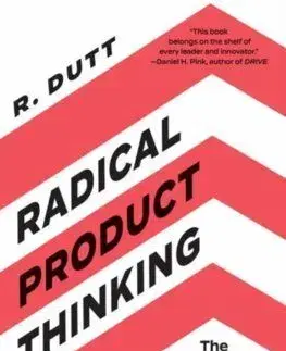 Radical Product Thinking - R. Dutt
