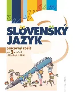 Slovenský jazyk – Pracovný zošit pre 3. ročník ZŠ - Dana Kovárová, Alena Kurtulíková
