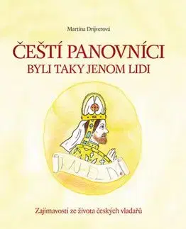 Čeští panovníci byli taky jenom lidi