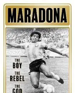 Maradona: The Boy. The Rebel. The God. - Guillem Balague