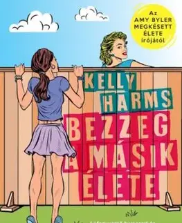 Bezzeg a másik élete - Kelly Harmsová