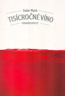 Tisícročné víno - Fedor Malík