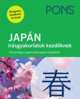 PONS Japán írásgyakorlatok kezdőknek - Tanuld meg és gyakorold a japán írásjeleket! - Katja Heere, Reiko Kobayashi