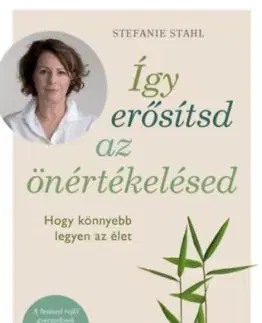 Így erősítsd az önértékelésed - Stefanie Stahl