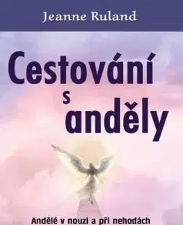 Cestování s anděly - Jeanne Ruland