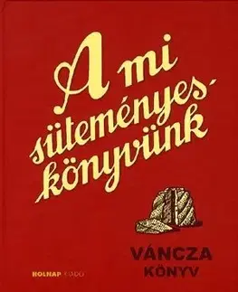 A mi süteményes könyvünk - József Váncza
