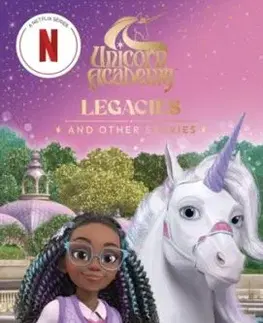 Unicorn Academy: Legacies and other stories - Nosy Crow Ltd, Unicorn Academy